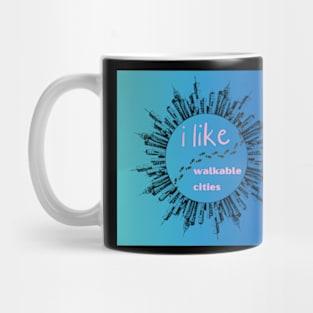 i like walkable cities/ urban planing Mug